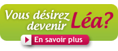 Vous désirez devenir Léa ?